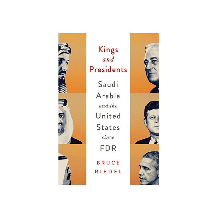 Kings and Presidents: Saudi Arabia and the United States since FDR (Geopolitics in the 21st Century).